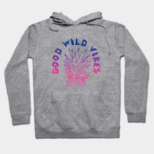 good wild vibes Hoodie